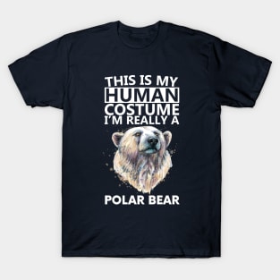 this is my human costume i'm really a polar bear T-Shirt